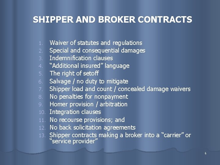SHIPPER AND BROKER CONTRACTS 1. 2. 3. 4. 5. 6. 7. 8. 9. 10.