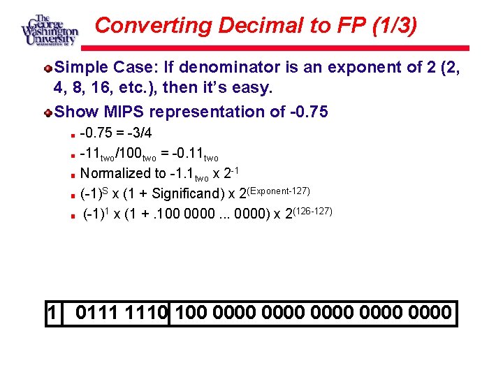 Converting Decimal to FP (1/3) Simple Case: If denominator is an exponent of 2