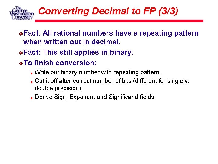 Converting Decimal to FP (3/3) Fact: All rational numbers have a repeating pattern when