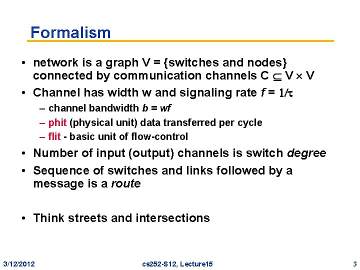 Formalism • network is a graph V = {switches and nodes} connected by communication