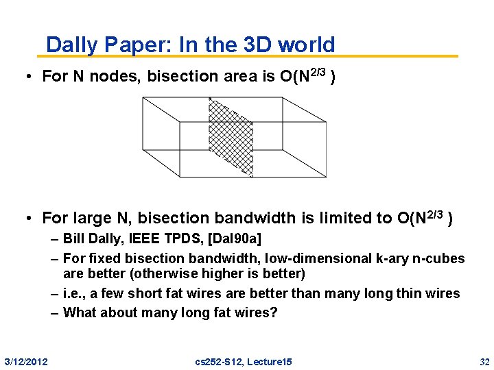 Dally Paper: In the 3 D world • For N nodes, bisection area is