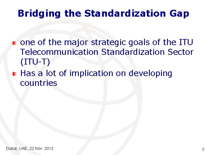 Bridging the Standardization Gap one of the major strategic goals of the ITU Telecommunication