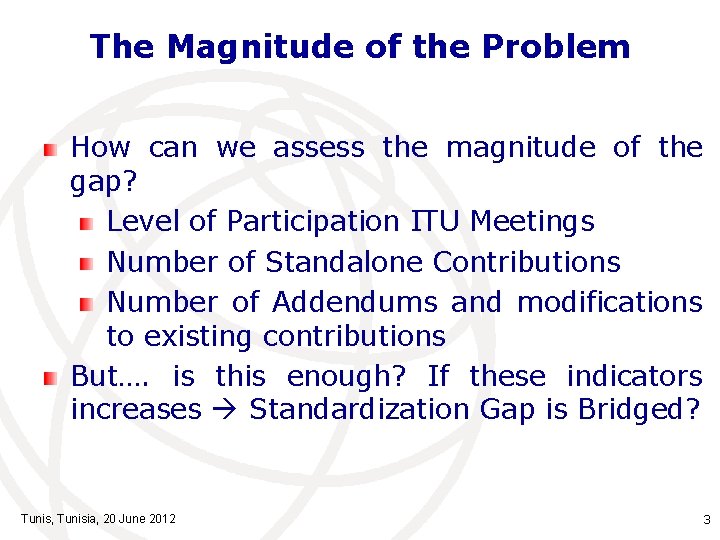 The Magnitude of the Problem How can we assess the magnitude of the gap?