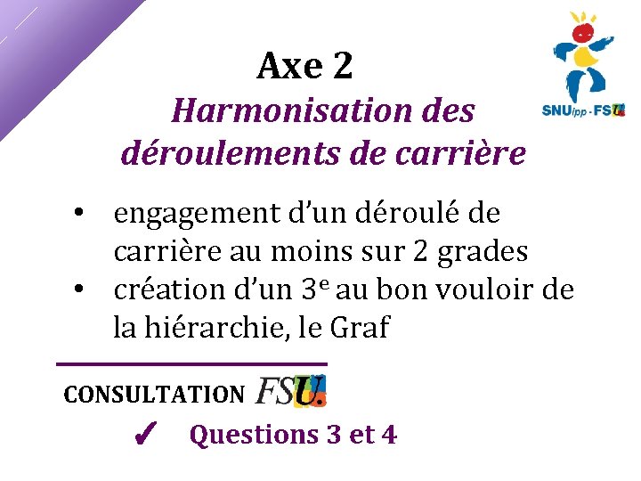 Axe 2 Harmonisation des déroulements de carrière • engagement d’un déroulé de carrière au