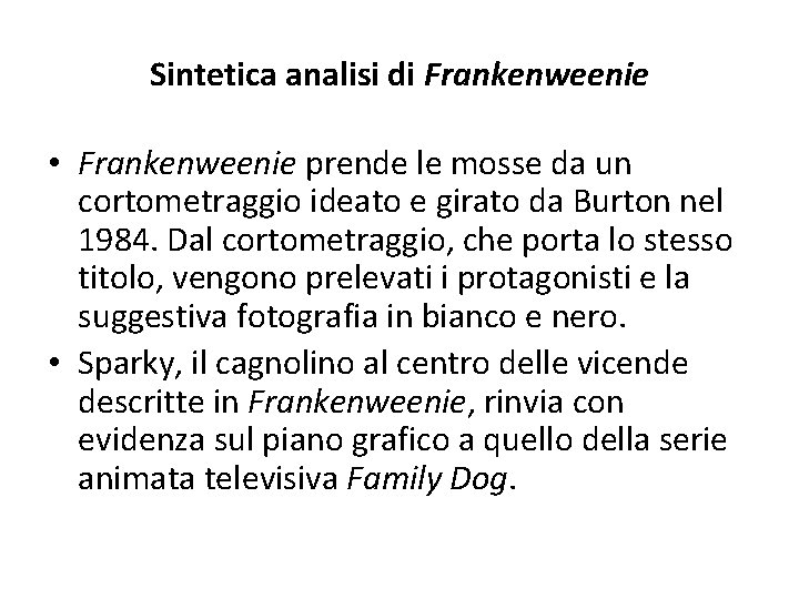 Sintetica analisi di Frankenweenie • Frankenweenie prende le mosse da un cortometraggio ideato e