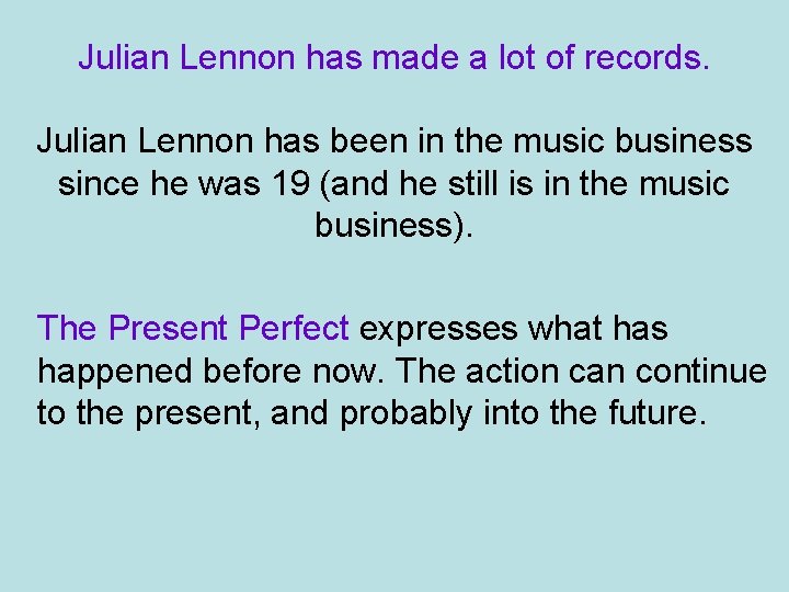 Julian Lennon has made a lot of records. Julian Lennon has been in the