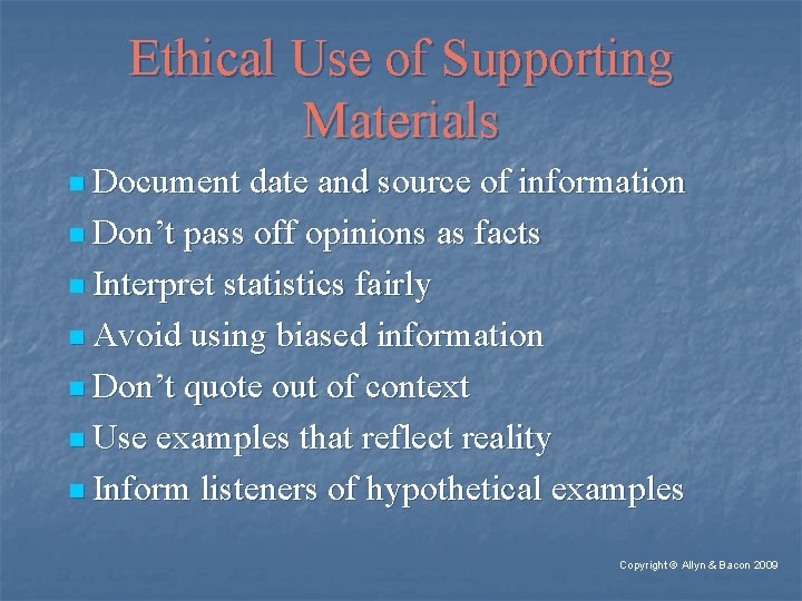 Ethical Use of Supporting Materials n Document date and source of information n Don’t