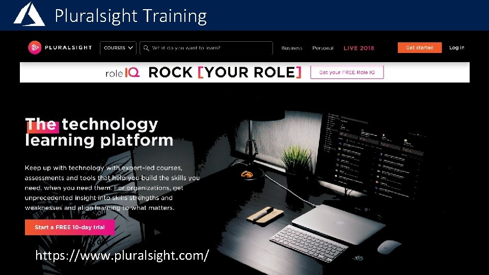 Pluralsight Training https: //www. pluralsight. com/ 