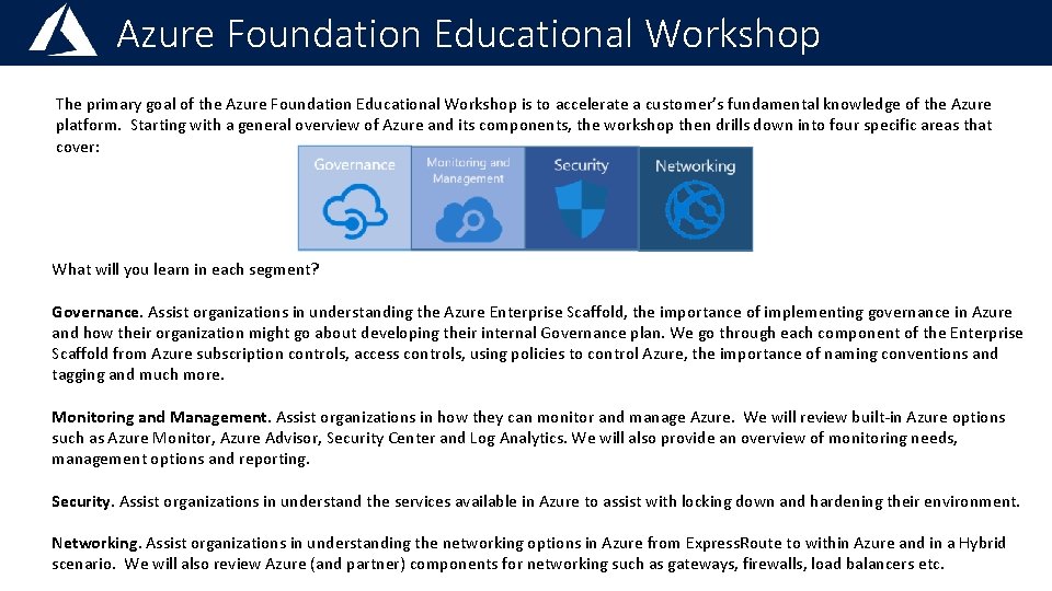 Azure Foundation Educational Workshop The primary goal of the Azure Foundation Educational Workshop is