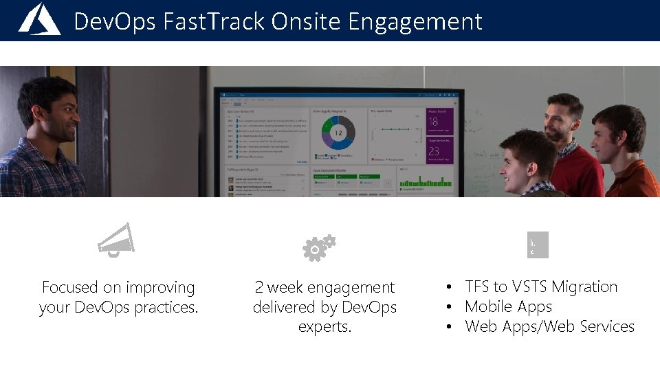 Dev. Ops Fast. Track Onsite Engagement Focused on improving your Dev. Ops practices. 2