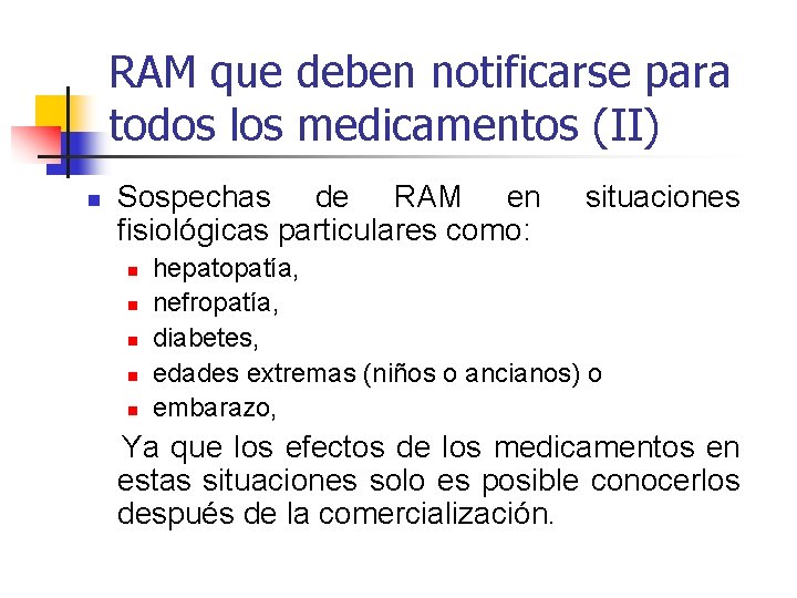 RAM que deben notificarse para todos los medicamentos (II) n Sospechas de RAM en