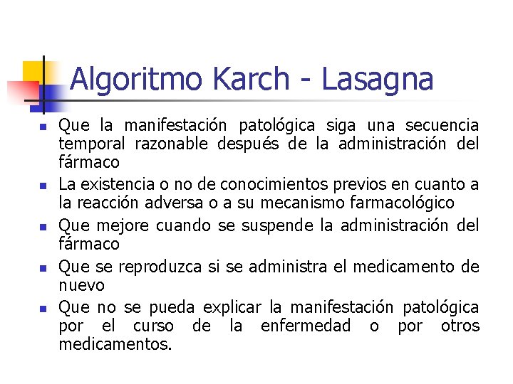 Algoritmo Karch - Lasagna n n n Que la manifestación patológica siga una secuencia