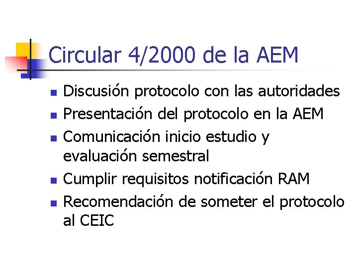 Circular 4/2000 de la AEM n n n Discusión protocolo con las autoridades Presentación Circular 4/2000 de la AEM n n n Discusión protocolo con las autoridades Presentación