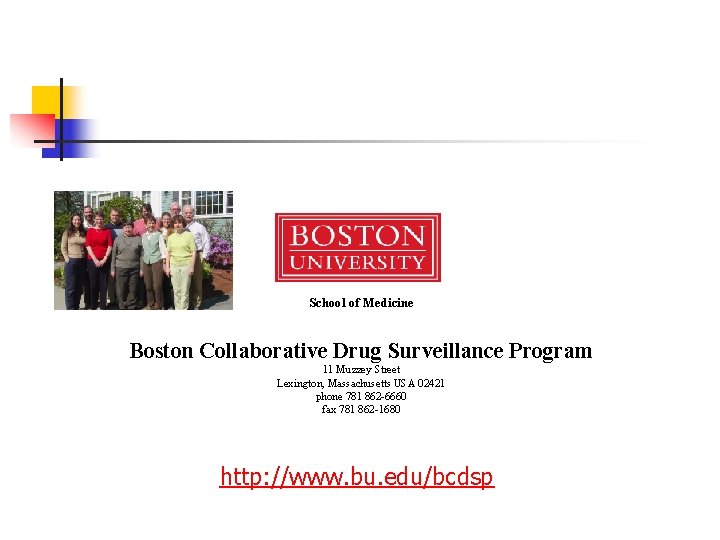  School of Medicine Boston Collaborative Drug Surveillance Program 11 Muzzey Street Lexington, Massachusetts