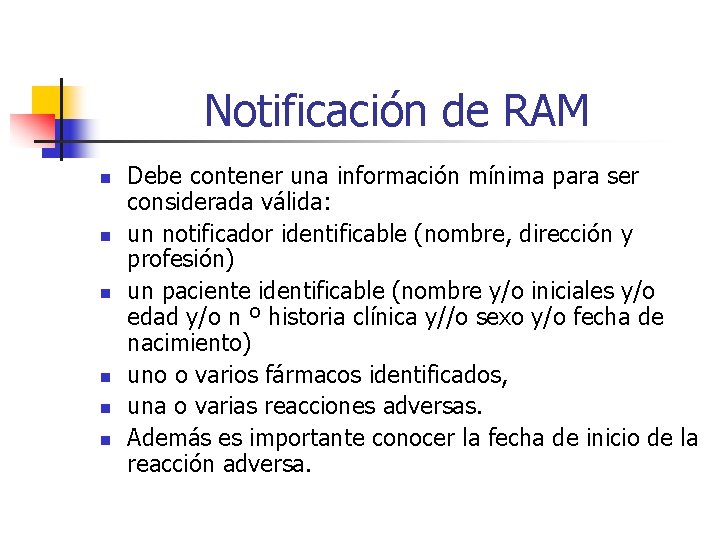 Notificación de RAM n n n Debe contener una información mínima para ser considerada