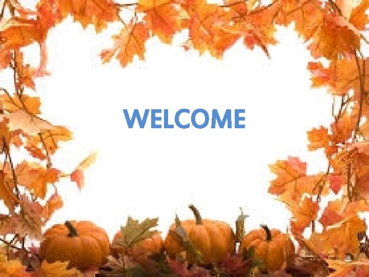 WELCOME 