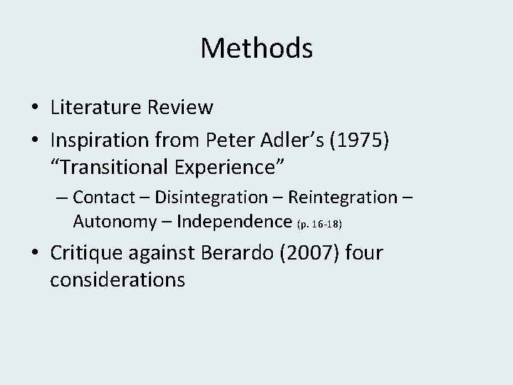 Methods • Literature Review • Inspiration from Peter Adler’s (1975) “Transitional Experience” – Contact