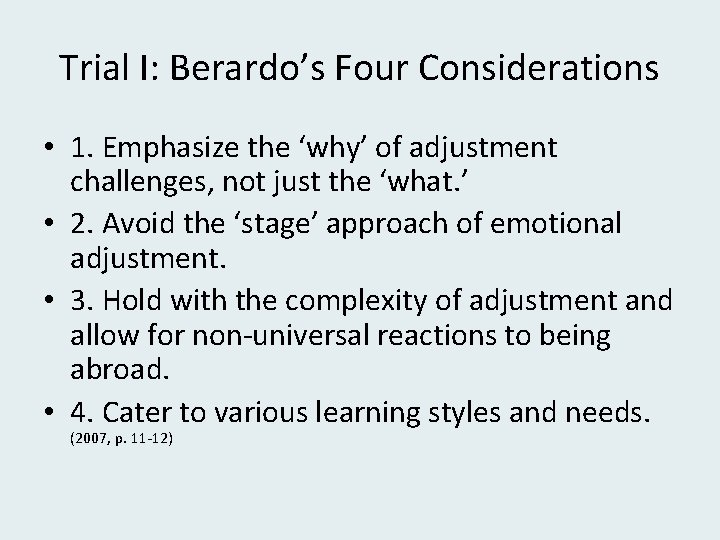 Trial I: Berardo’s Four Considerations • 1. Emphasize the ‘why’ of adjustment challenges, not