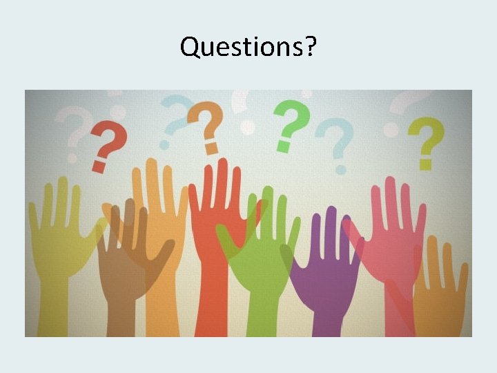 Questions? 