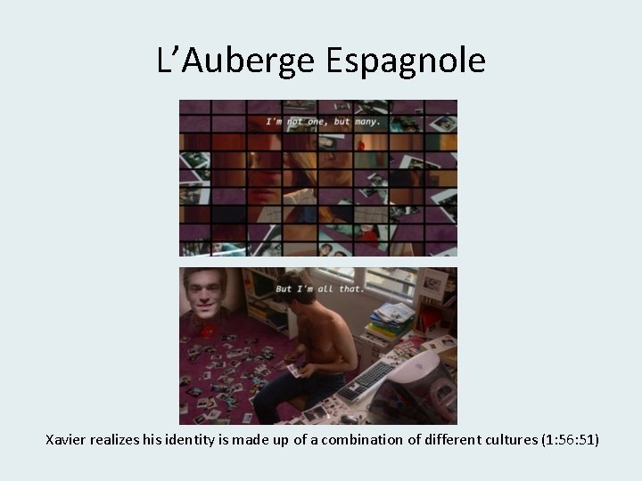 L’Auberge Espagnole Xavier realizes his identity is made up of a combination of different