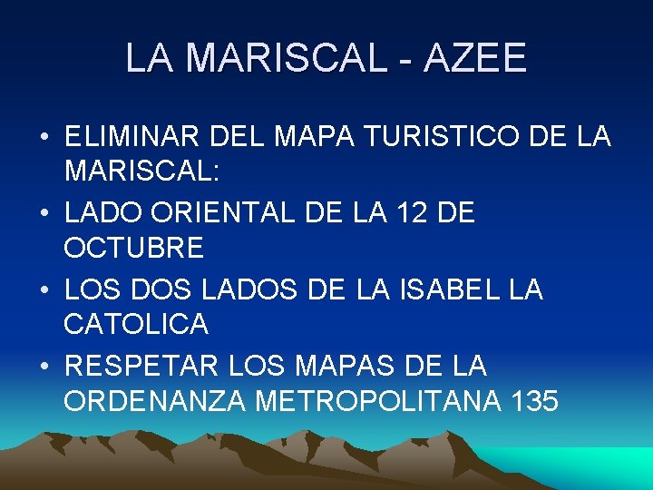 LA MARISCAL - AZEE • ELIMINAR DEL MAPA TURISTICO DE LA MARISCAL: • LADO