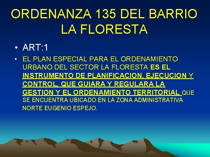 ORDENANZA 135 DEL BARRIO LA FLORESTA • ART: 1 • EL PLAN ESPECIAL PARA