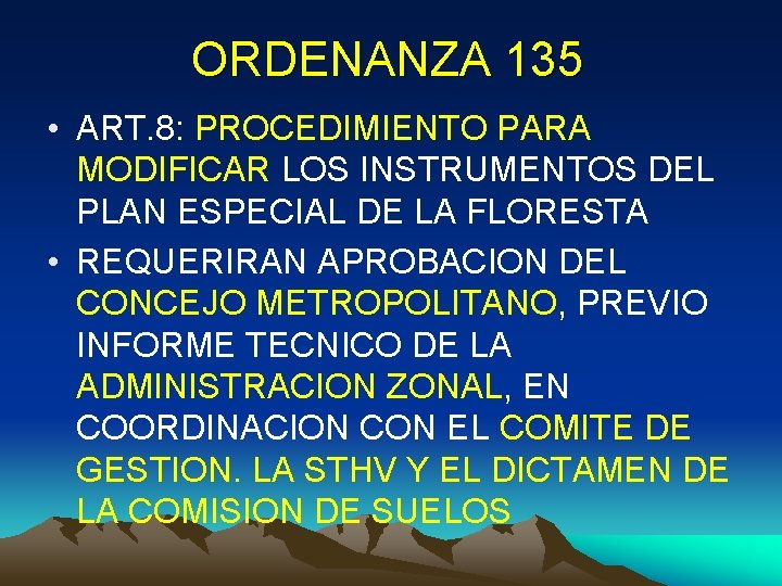 ORDENANZA 135 • ART. 8: PROCEDIMIENTO PARA MODIFICAR LOS INSTRUMENTOS DEL PLAN ESPECIAL DE