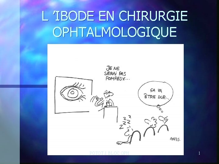 L ’IBODE EN CHIRURGIE OPHTALMOLOGIQUE POTOT J. BLOC OPH 1 