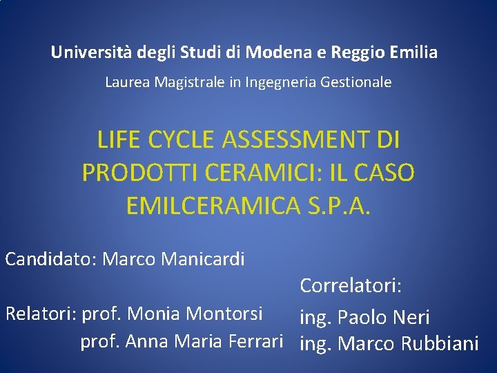 Università degli Studi di Modena e Reggio Emilia Laurea Magistrale in Ingegneria Gestionale LIFE