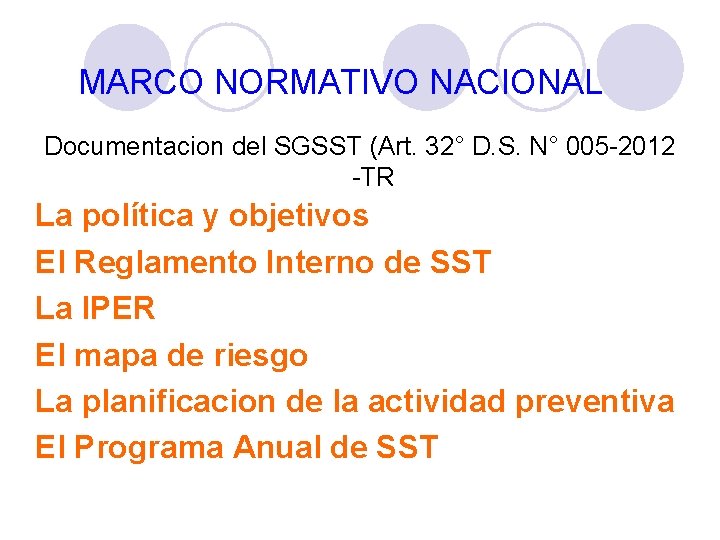 MARCO NORMATIVO NACIONAL Documentacion del SGSST (Art. 32° D. S. N° 005 -2012 -TR