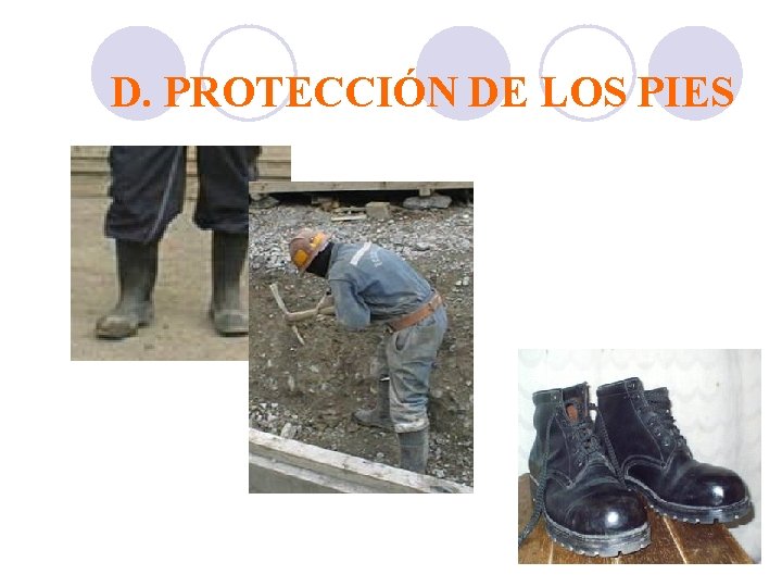 D. PROTECCIÓN DE LOS PIES 