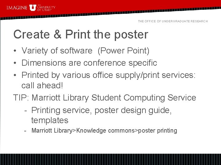 THE OFFICE OF UNDERGRADUATE RESEARCH Create & Print the poster • Variety of software