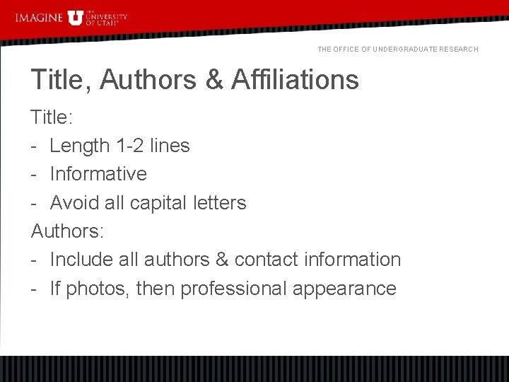 THE OFFICE OF UNDERGRADUATE RESEARCH Title, Authors & Affiliations Title: - Length 1 -2
