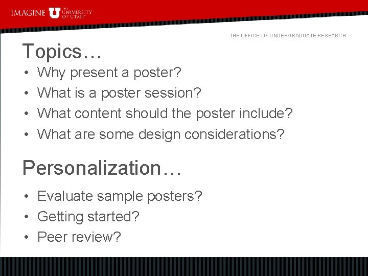 THE OFFICE OF UNDERGRADUATE RESEARCH Topics… • • Why present a poster? What is