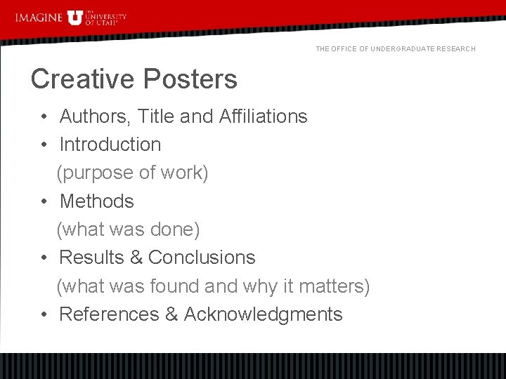 THE OFFICE OF UNDERGRADUATE RESEARCH Creative Posters • Authors, Title and Affiliations • Introduction