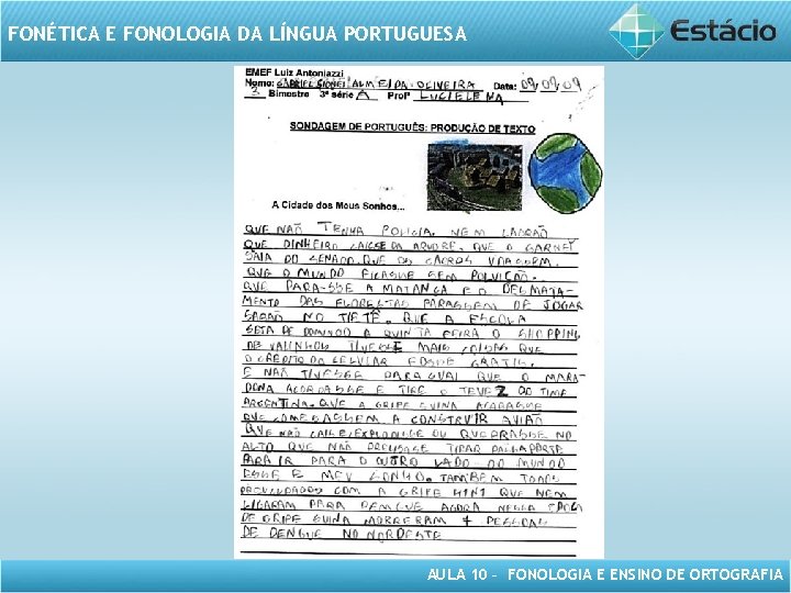 FONÉTICA E FONOLOGIA DA LÍNGUA PORTUGUESA AULA 10 – FONOLOGIA E ENSINO DE ORTOGRAFIA