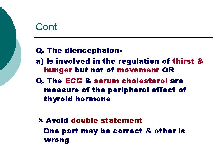 Cont’ Q. The diencephalona) Is involved in the regulation of thirst & hunger but