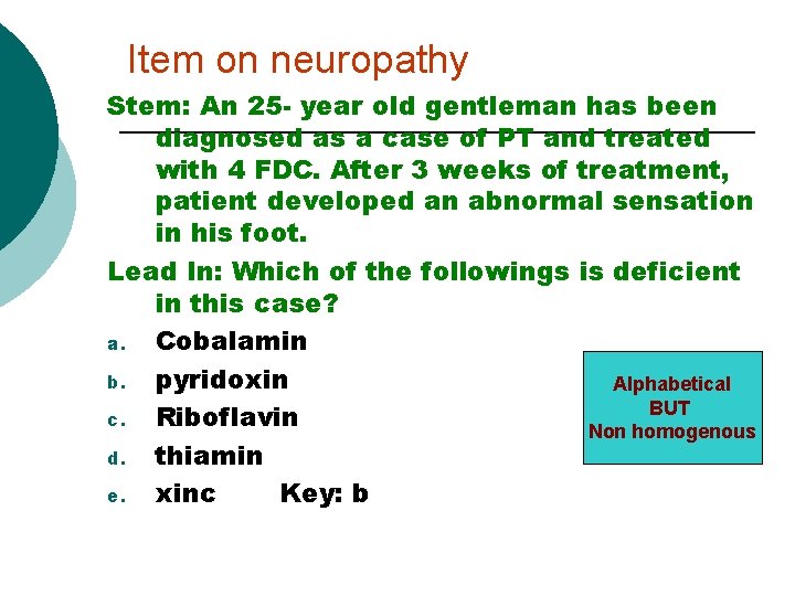 Item on neuropathy Stem: An 25 - year old gentleman has been diagnosed as