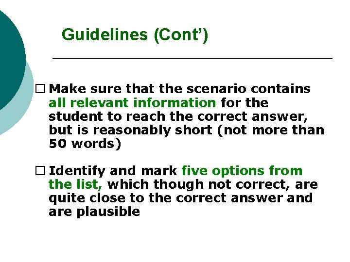 Guidelines (Cont’) � Make sure that the scenario contains all relevant information for the