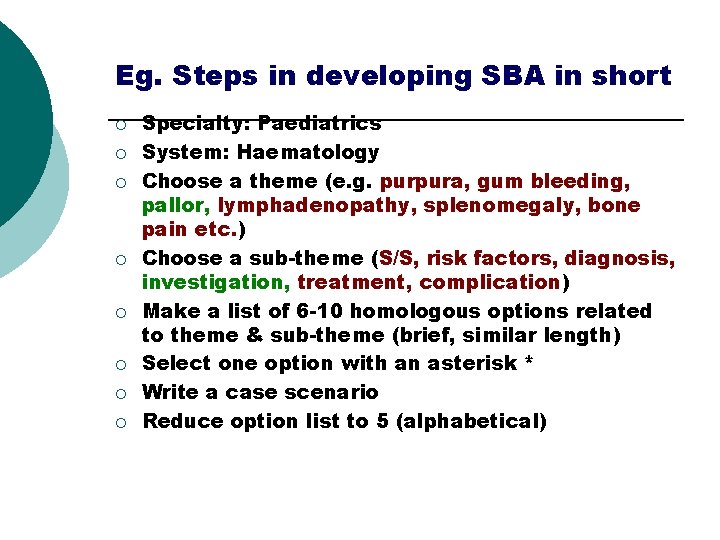 Eg. Steps in developing SBA in short ¡ ¡ ¡ ¡ Specialty: Paediatrics System: