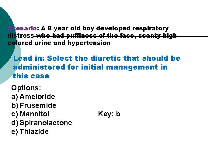 Scenario: A 8 year old boy developed respiratory distress who had puffiness of the