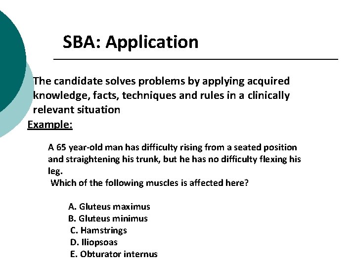 SBA: Application The candidate solves problems by applying acquired knowledge, facts, techniques and rules