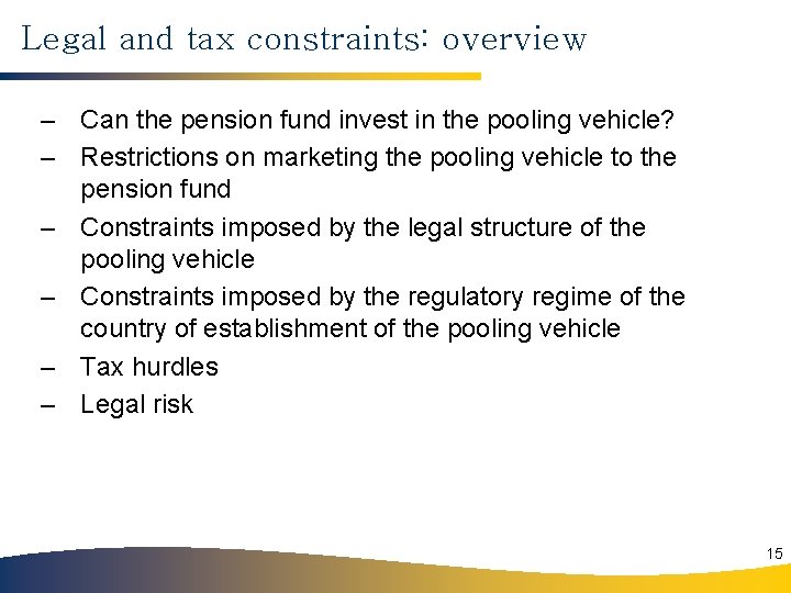 Legal and tax constraints: overview – Can the pension fund invest in the pooling
