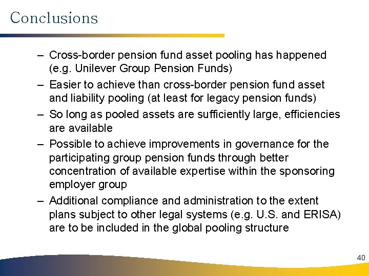 Conclusions – Cross-border pension fund asset pooling has happened (e. g. Unilever Group Pension