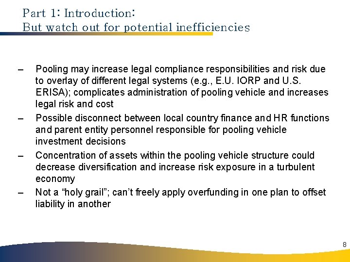 Part 1: Introduction: But watch out for potential inefficiencies – – Pooling may increase