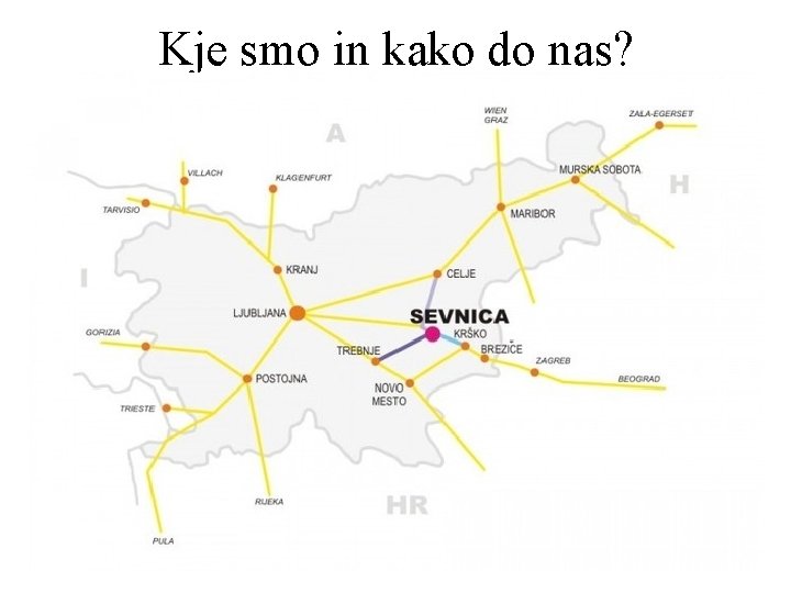 Kje smo in kako do nas? 