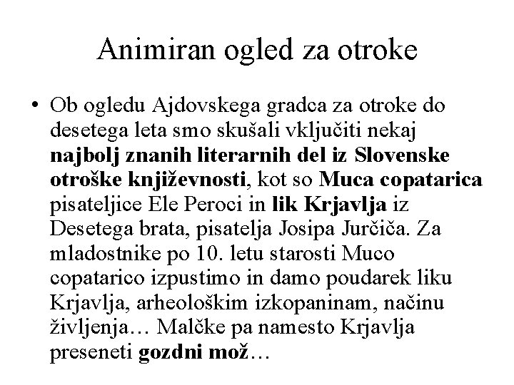 Animiran ogled za otroke • Ob ogledu Ajdovskega gradca za otroke do desetega leta