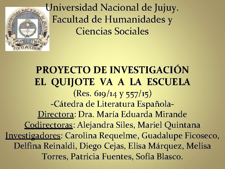 Universidad Nacional de Jujuy. Facultad de Humanidades y Ciencias Sociales PROYECTO DE INVESTIGACIÓN EL