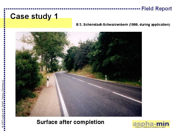 Field Report Case study 1 © 2007 aspha-min Gmb. H, Hanau (Germany). B 3,