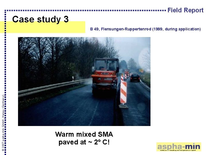 Field Report Case study 3 © 2007 aspha-min Gmb. H, Hanau (Germany). B 49,